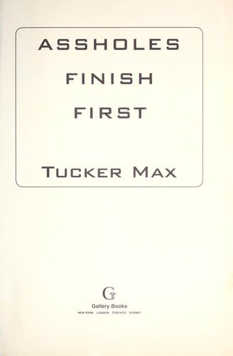 Cover of Assholes Finish First (Tucker Max, #2)