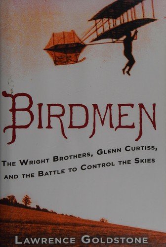 Cover of Birdmen: The Wright Brothers, Glenn Curtiss, and the Battle to Control the Skies