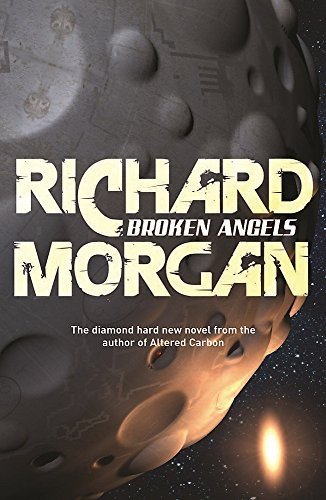 Cover of Broken Angels (Takeshi Kovacs, #2)