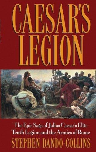 Cover of Caesar's Legion: The Epic Saga of Julius Caesar's Elite Tenth Legion and the Armies of Rome