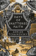 Cover of Days of Shattered Faith (The Tyrant Philosophers, #3)