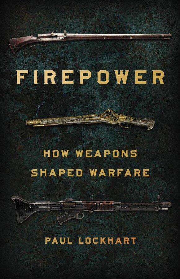 Cover of Firepower: How Weapons Shaped Warfare