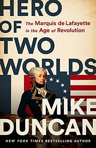 Cover of Hero of Two Worlds: The Marquis de Lafayette in the Age of Revolution