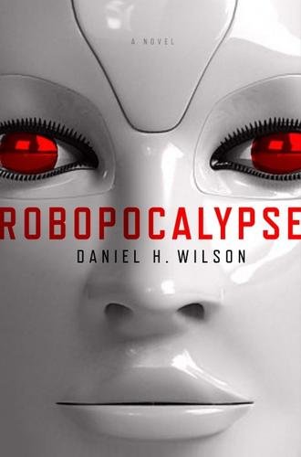 Cover of Robopocalypse (Robopocalypse, #1)