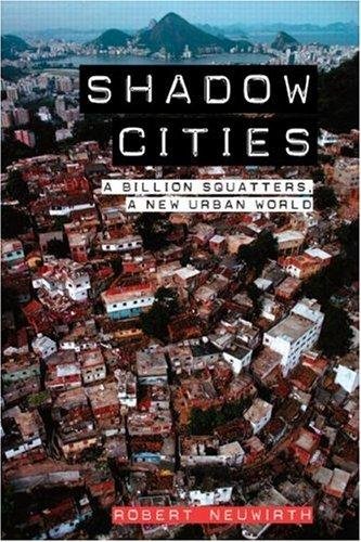 Cover of Shadow Cities: A Billion Squatters, a New Urban World