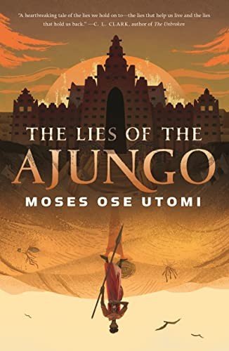 Cover of The Lies of the Ajungo (Forever Desert, #1)