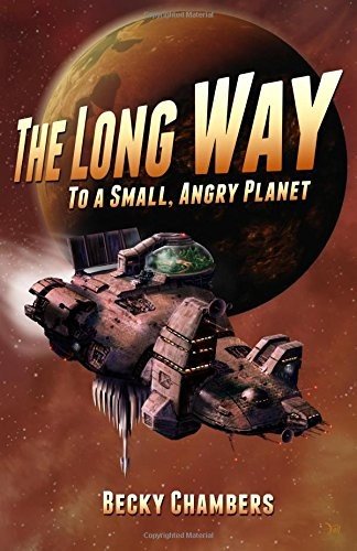 Cover of The Long Way to a Small, Angry Planet (Wayfarers, #1)