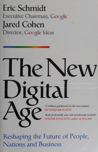 Cover of The New Digital Age: Reshaping the Future of People, Nations and Business