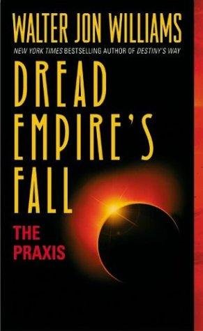 Cover of The Praxis (Dread Empire's Fall, #1)