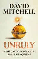 Cover of Unruly: A History of England's Kings and Queens