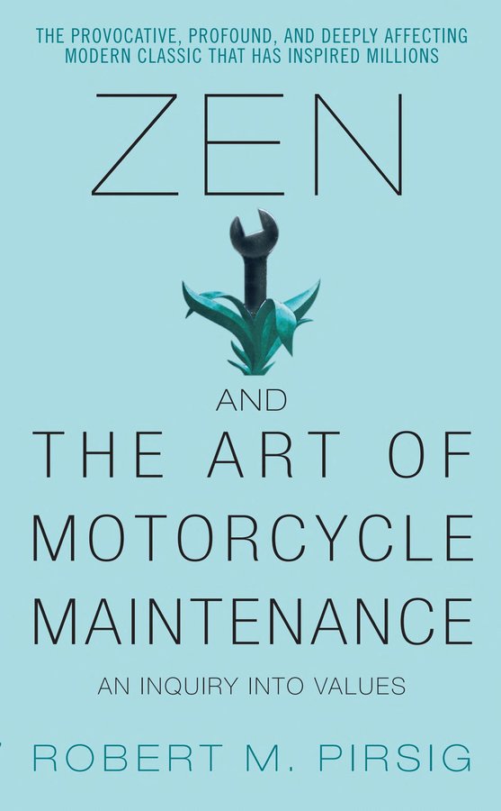 Cover of Zen and the Art of Motorcycle Maintenance: An Inquiry Into Values (Phaedrus, #1)